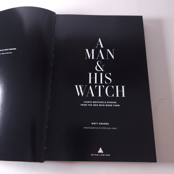 A Man & His Watch Iconic Watches and Stories from the Men Who Wore Them Hranek - Picture 15 of 16
